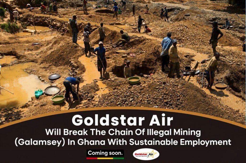 Goldstar Air Will Break The Chain Of Illegal Mining (Galamsey) In Ghana With Sustainable Employment