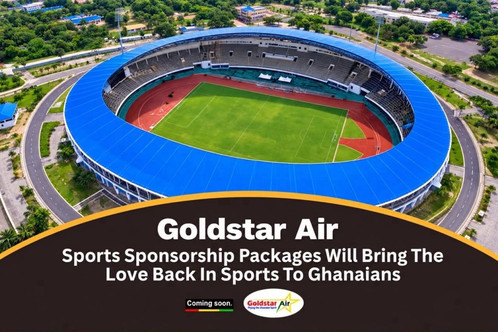 Goldstar Air’s Sports Sponsorship Packages Will Bring The Love Back In Sports To Ghanaians