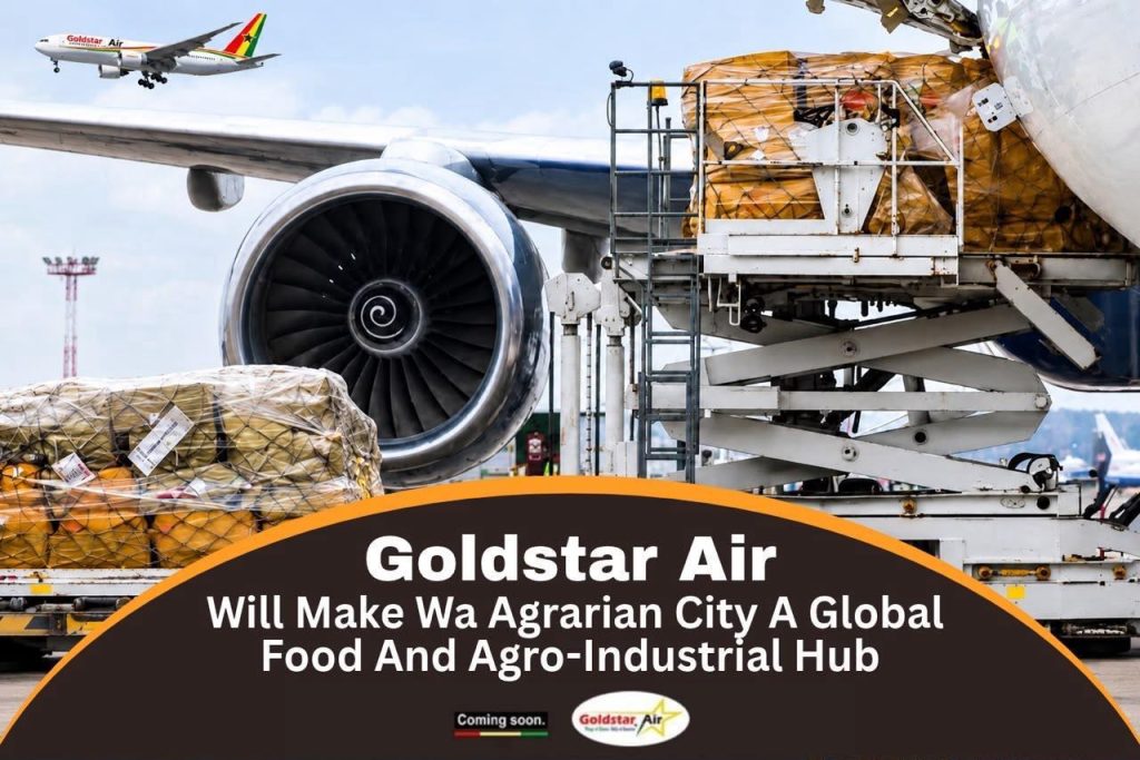 Goldstar Air Will Make Wa Agrarian City A Global Food And Agro-Industrial Hub